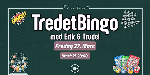 TredetBINGO med Erik & Trude \/\/ Fredag 27. Mars \/\/ Tredet
