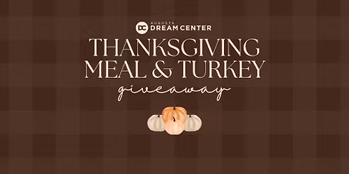 Thanksgiving Meal & Turkey Giveaway at the Augusta Dream Center