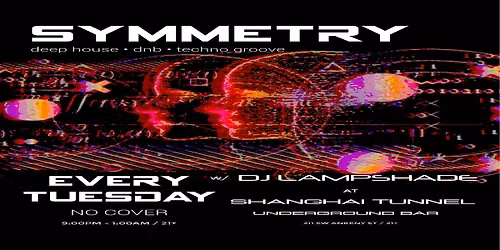 SYMMETRY w\/ DJ LAMPSHADE @ Shanghai Tunnel Bar