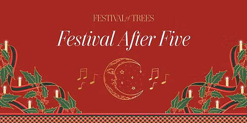 Festival  After Five ~ General Admission After Hours ~