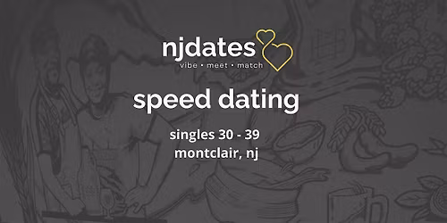 NJ | Singles 30- 39 | Speed Dating  | MONTCLAIR