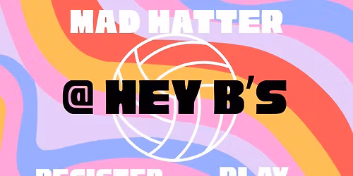 May Mad Hatter @ Hey B's!