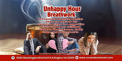 Unhappy Hour Breathwork  :Release Emotional Wounds, Heart Break and Grief