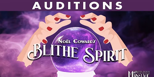 AUDITIONS: BLITHE SPIRIT (Sept. 8 - 10,2026)