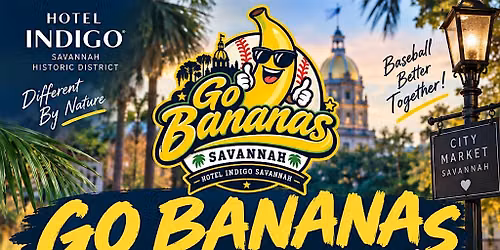Hotel Indigo Presents: GO BANANAS! Savannah Banana PlayoffsVIP Watch Party
