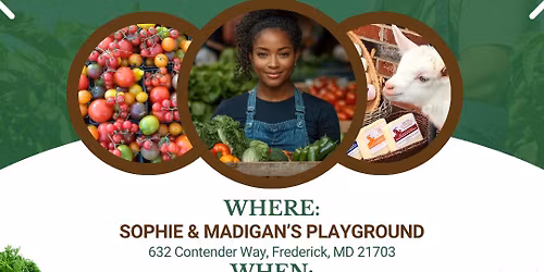 Frederick Farmers Market - Saturdays @ Sophie & Madigan's Playground