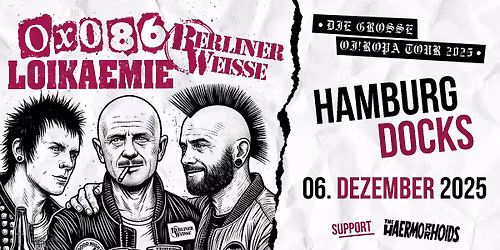 Die gro\u00dfe Oiropa-Tour mit Oxo 86,Loikaemie,Berliner Weisse & THE HAERMORRHOIDS