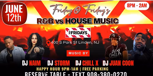 Friday's @ Friday's R&B vs House Music Gemini Party at Friday's - Come Experience the Vibe! 