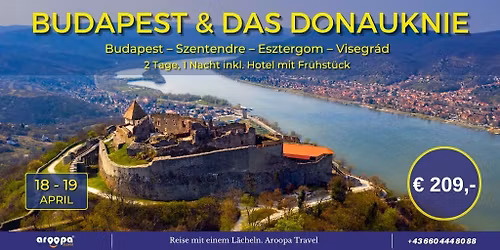 \ud83c\udded\ud83c\uddfaBUDAPEST & DAS DONAUKNIE\ud83c\udded\ud83c\uddfa 2 Tage, 1 Nacht, Hotel inkl. Fr\u00fchst\u00fcck \u20ac 209,-
