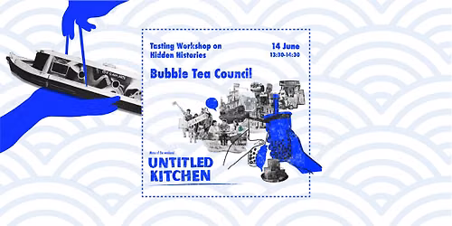 Bubble Tea Council:  A Tasting Workshop on Hidden Histories