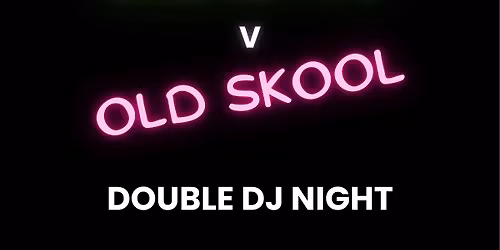 80s Glow v Old Skool Double DJ Night