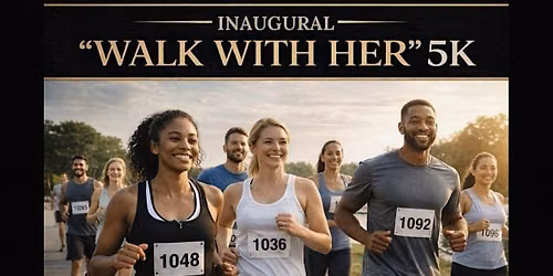 Walk With HER 5K | A Community 5K for Women\u2019s Wellness & Empowerment