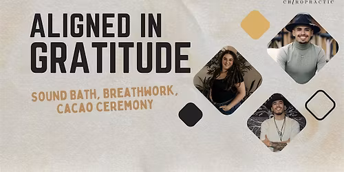 Aligned in Gratitude: Soundbath, Breathwork, and Cacao Ceremony