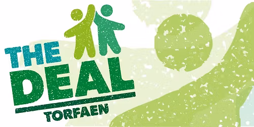 Come to the Torfaen Deal roadshow 