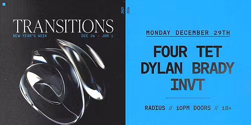 TRANSITIONS: Four Tet at Radius