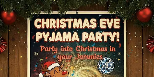 Christmas Eve Pyjama Party!
