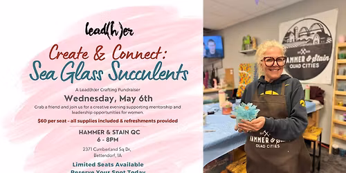 Create & Connect: Sea Glass Succulents Crafting Fundraiser for Lead(h)er