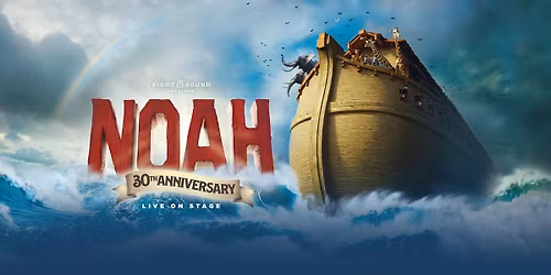 Noah at Sight & Sound Theatre: 30th Anniversary!