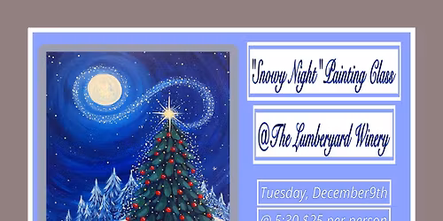 \u201cSnowy Night\u201d Community Painting Class @ The Lumberyard Winery