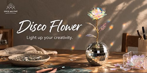 Disco Flower Workshop
