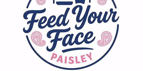 Feed Your Face, Paisley