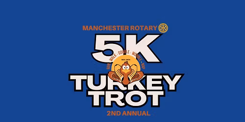 🦃 Manchester Rotary TURKEY TROT 5K! 🦃