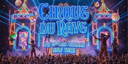 Cirque Du Rave Is Coming To New York!