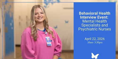 Behavioral Health Interview Event: Mental Health Specialists and Psychiatric Nurses