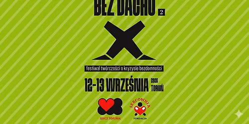Bez Dachu 2 Festiwal tw\u00f3rczo\u015bci o kryzysie bezdomno\u015bci