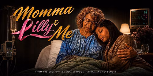 Momma Lilly & Me: A Live Stage Play