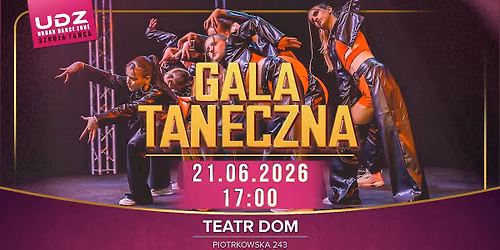 GALA TANECZNA UDZ 2026! | TEATR DOM | 21.06.2026