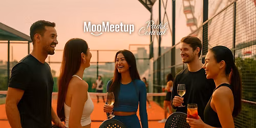 MooMeetup at Padel Central: Padel Social