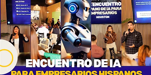 Encuentro IA para Empresarios hispanos (Houston)