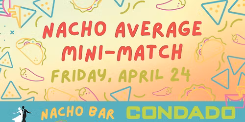 Nacho Average Mini Match