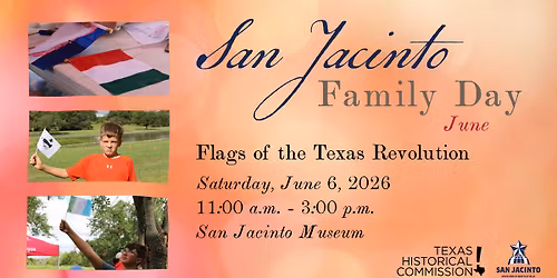 San Jacinto Family Day:  Flags of the Texas Revolution