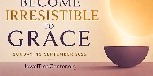 "BECOME IRRESISTABLE TO GRACE" Spiritual Growth Seminar