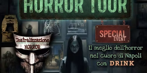 \ud83d\udc79HORROR TOUR: Special Event. Il meglio dell\u2019horror nel cuore di Napoli teatralizzazione e aperitivo