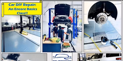 Car DIY Repair Basics - An Encore Class!!