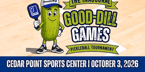 Inaugural Good "Dill Games Pickleball Tournament @ Cedar Point Sports Center  