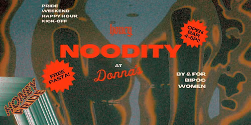 NOODITY | HONEY  Pride Kick-Off Happy Hour at Donna's!