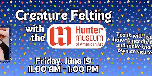 Creature Felting with the Hunter Museum