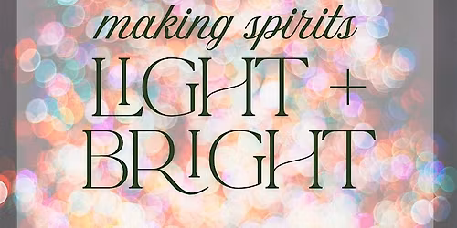Making Spirits Light & Bright