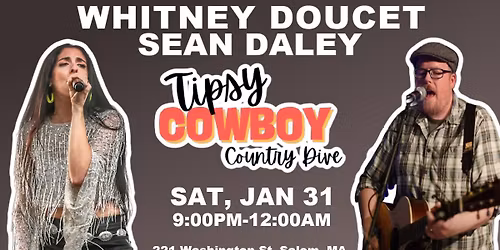 WHITNEY DOUCET + SEAN DALEY \/\/ TIPSY COWBOY SALEM