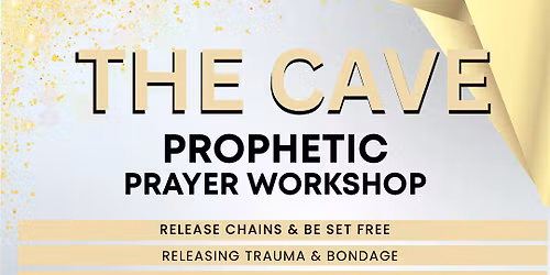 The Cave Intercessor Arise Prophetic Prayer Workshop