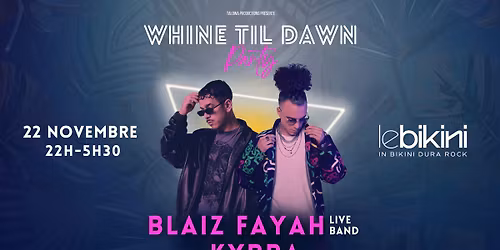COMPLET \/\/ Whine Til Dawn \u2013 Blaiz Fayah, Kybba & more! 