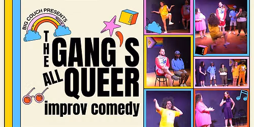 The Gang's All Queer Improv Comedy