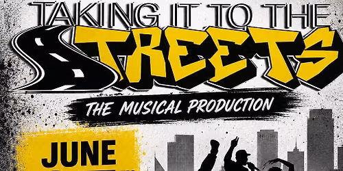 Taking it to the Streets Musical Production