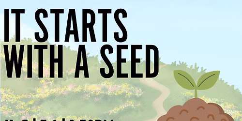 It Starts With a Seed