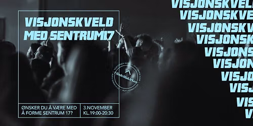 Sentrum 17 - Visjonskveld