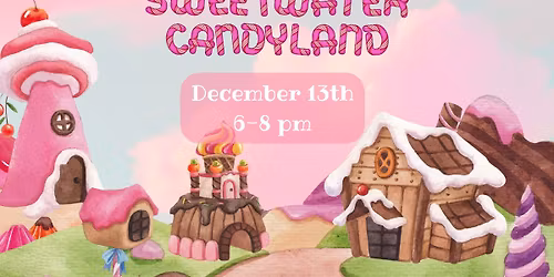 \ud83c\udf84\ud83c\udf6d Candyland 2025: An Annual Sweetwater Tradition! \ud83c\udf6d\ud83c\udf84